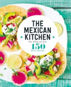 150 great recipes the mexican kitchen