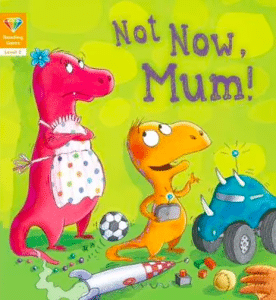not now mum